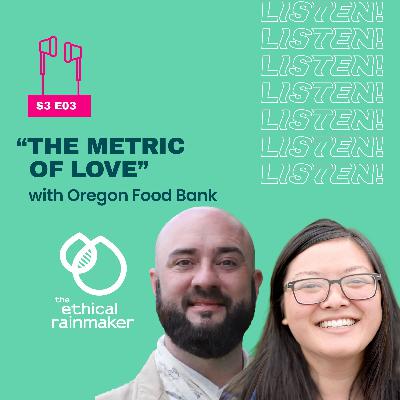 The Metric of Love w Oregon Food Bank