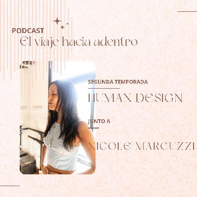 #32 Human Design junto a Nicole Marcuzzi