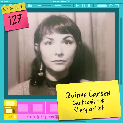 127 Straight Ahead w/ Quinne Larsen: Drawing for yourself!