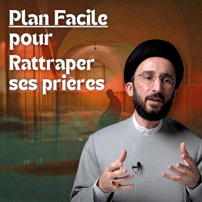 Rattrape tes Prières Accumulées en Islam avec un Programme Efficace !
