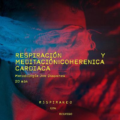 Respiración, Coherencia Cardíaca y Meditación Guiada - Metodología Joe Dispenza