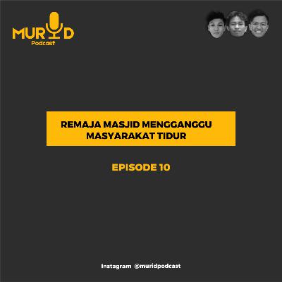 REMAJA MASJID MENGGANGGU MASYARAKAT TIDUR REMAJA MASJID MENGGANGGU MASYARAKAT TIDUR