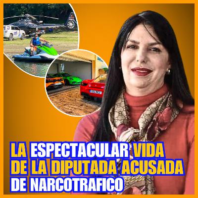 ¿NARCO DIPUTADA? LA FORTUNA DE 4,400 MILLONES DE AMALIA PILARTE ACUSADA DE NARCOTRÁFICO POR EL MP