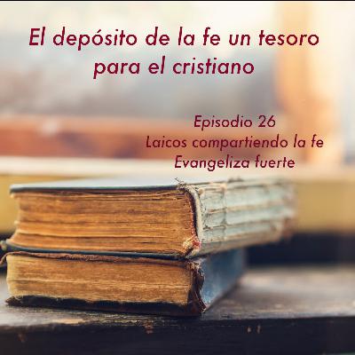 El depósito de la fe un tesoro para el cristiano.