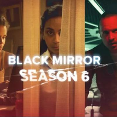 71. Black Mirror Season 6 71. Black Mirror Season 6