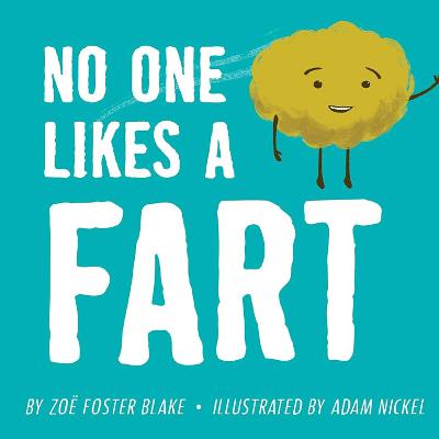 No One Likes a Fart! by Zoë Foster Blake