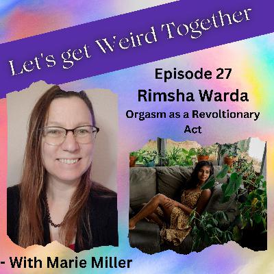 Rimsha  Warda- Orgasm as a Revolutionary Act