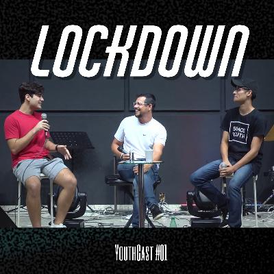 LOCKDOWN - Ângelo, Pedro e Daniel - YouthCast #01