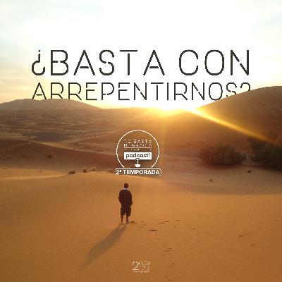 ¿Basta con arrepentirnos?