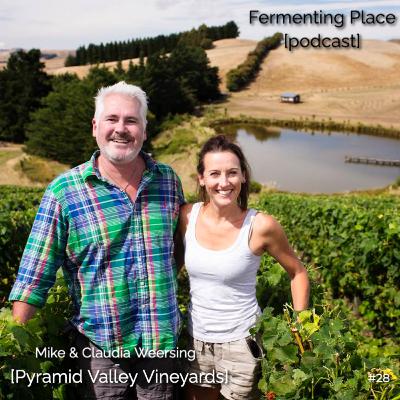 Episode Twenty-Eight - Mike & Claudia Weersing [Pyramid Valley Vineyards]