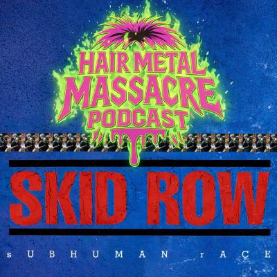 E16: Skid Row - Subhuman Race 1995 E16: Skid Row - Subhuman Race 1995
