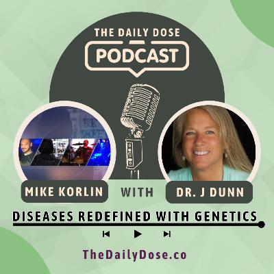 Uncover Your Happy Genes Redefine Disease With Dr. J Dunn
