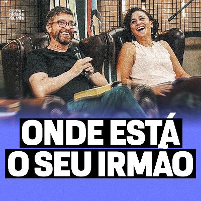ONDE ESTÁ O SEU IRMÃO | Gênesis 4:9