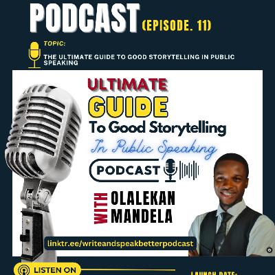 THE ULTIMATE GUIDE TO GOOD STORYTELLING IN PUBLIC SPEAKING THE ULTIMATE GUIDE TO GOOD STORYTELLING IN PUBLIC SPEAKING