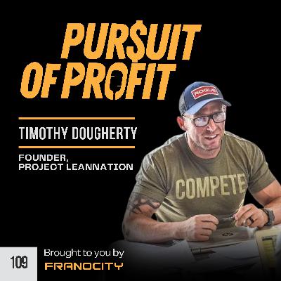 From Prison to Profits | How Tim Dougherty Built Project Lean Nation