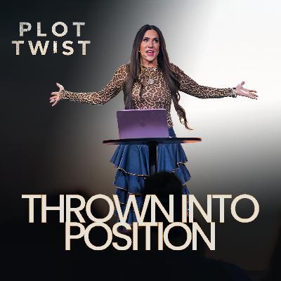 Thrown Into Position