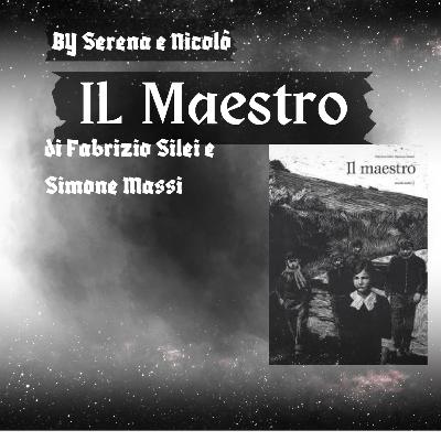 #Ioleggoperché-2^C-F. Silei e S. Massi, il Maestro.
