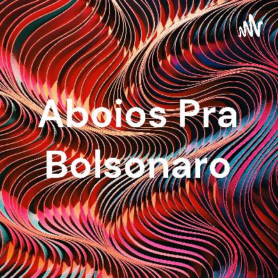 Aboios pra Bolsonaro