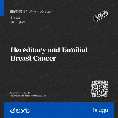 S.01 Ep.25 Hereditary and Familial Breast Cancer_Telugu
