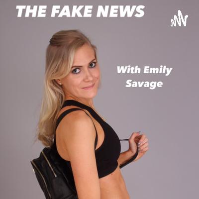 The Fake News (Episode 10) - Interview With Kathryn Savage The Fake News (Episode 10) - Interview With Kathryn Savage