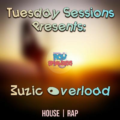 TUESDAY SESSIONS PRESENTS: MUZIC OVERLOAD- March 16, 2021 TUESDAY SESSIONS PRESENTS: MUZIC OVERLOAD- March 16, 2021