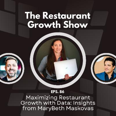 Maximizing Restaurant Growth with Data: Insights from MaryBeth Maskovas