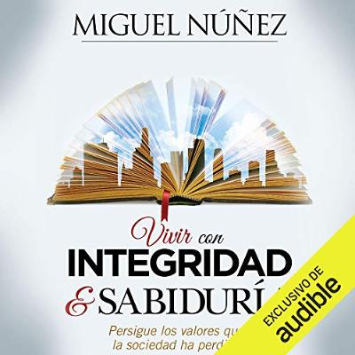 Vivir con integridad y sabiduría [Live with Integrity and Wisdom] (Audiolibro) | Prueba Gratis
