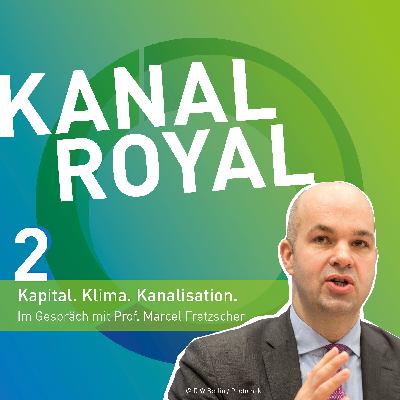Folge 2: Kapital. Klima. Kanalisation – mit Prof. Marcel Fratzscher Folge 2: Kapital. Klima. Kanalisation – mit Prof. Marcel Fratzscher