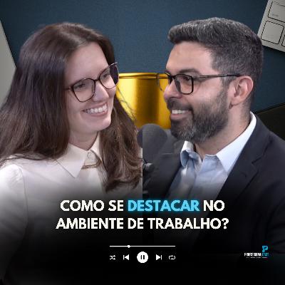 Como se destacar no ambiente de trabalho? | #99