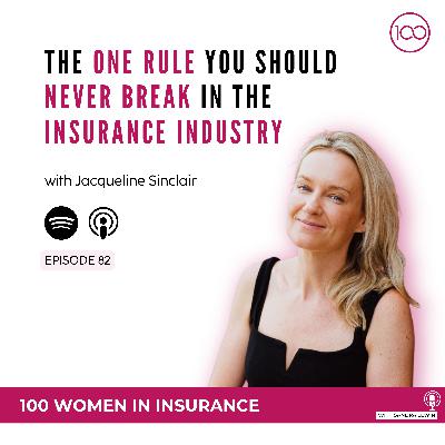 082: The One Rule You Should Never Break in the Insurance Industry with Jacqueline Sinclair