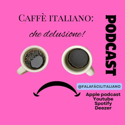 Caffè italiano: che delusione! - Parte 1 Caffè italiano: che delusione! - Parte 1