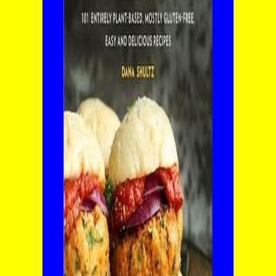 [READ] Minimalist Baker's Everyday Cooking 101 Entirely Plant-based  Mostly Gluten-Free  Easy and Delicious Recipes Download PDF EPUB ebook