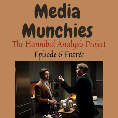 The Hannibal Analysis Project - Episode 6: Entrée