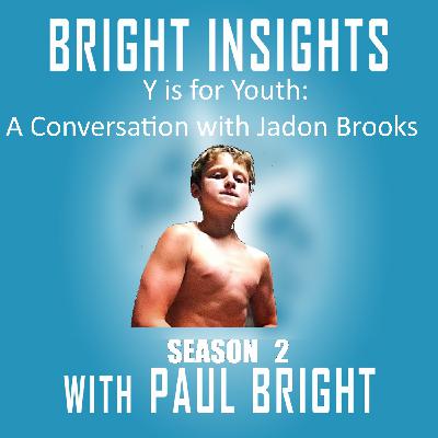 Y is for Youth: A Conversation with Jadon Brooks