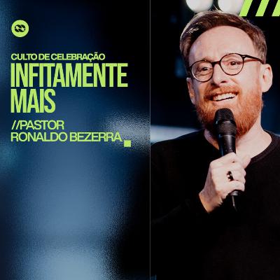 Infinitamente Mais - Ronaldo Bezerra, pr. Infinitamente Mais - Ronaldo Bezerra, pr.