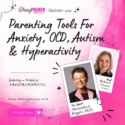 Episode 529: Parenting Tools For Anxiety, OCD, Autism and Hyperactivity