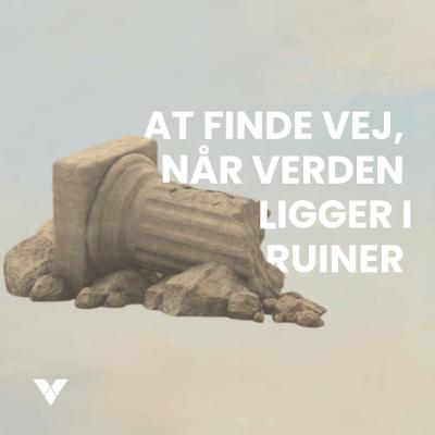 At finde vej, når verden ligger i ruiner I 11. januar 2026
