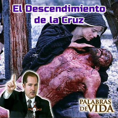 El descendimiento de la cruz - Palabras de Vida