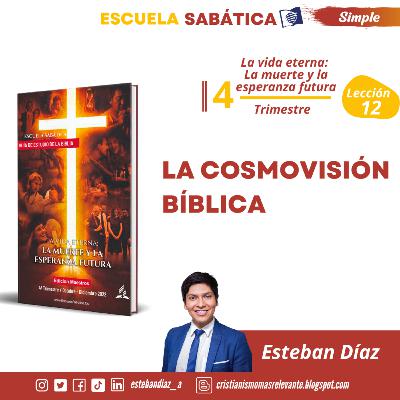 Lección 12: La cosmovisión bíblica | 4° Trimestre 2022 Escuela Sabática