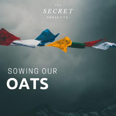 Sowing Our Oats