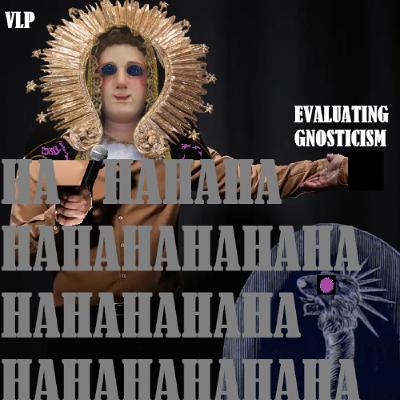 Evaluating Gnosticism Pt.77 - Why people end up in Hell Evaluating Gnosticism Pt.77 - Why people end up in Hell