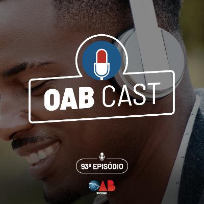 OABCast - 94ep - O podcast da OAB Nacional