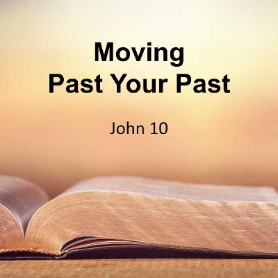 Moving Past Your Past
