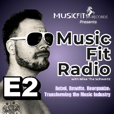 E2 | Rebel, Rewrite, Reorganize: Transforming the Music Industry