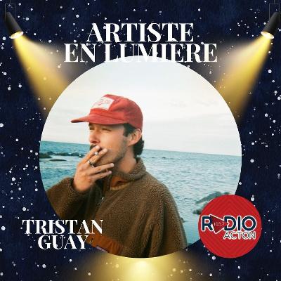 Artiste en lumière: Tristan Guay