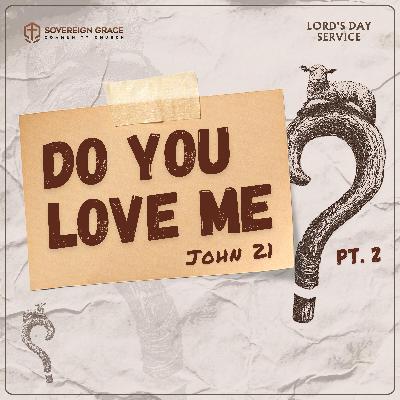 Do You Love Me? Part 2 | Lord's Day Sermon | 21st September, 2025 | Pastor Kehinde Omotayo
