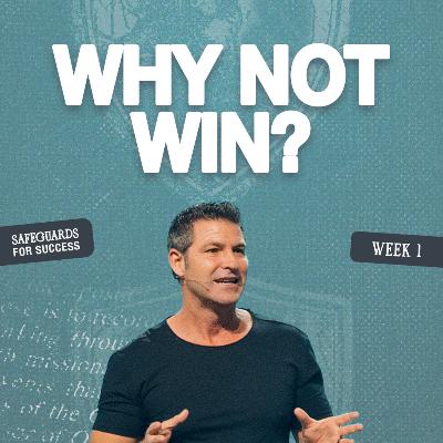 Safeguards for Success Week 1: Why not win? | Scott Baugh