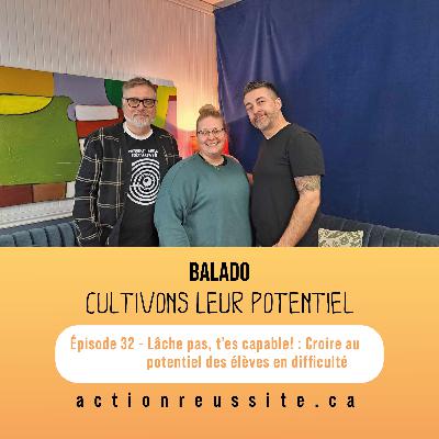 Épisode 32 - Lâche pas, t’es capable! : Croire au potentiel des élèves en difficulté Épisode 32 - Lâche pas, t’es capable! : Croire au potentiel des élèves en difficulté