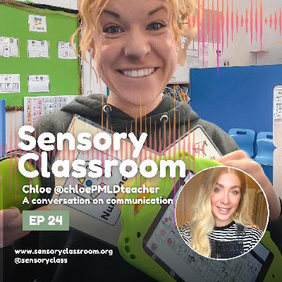 EP 24: Communication in the Classroom with Chloe @chloePMLDteacher