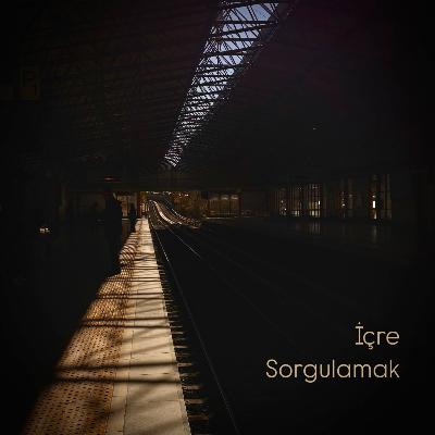 İçre Sorgulamak İçre Sorgulamak